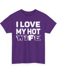 Unisex Heavy Cotton Tee - "I Love My Hot Wife" - Casual Shirt, Funny Gift, Husband Gift, Anniversary Tee, Romantic Apparel
