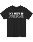 Unisex Heavy Cotton Tee - 'My Wife is Awesome' Fun Casual Shirt, Gift for Wives, Everyday Wear, Birthday Present, Anniversary Tee