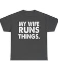 My Wife Runs Things Unisex Heavy Cotton Tee, Funny T-Shirt, Gift for Her, Casual Wear, Humor Shirt, Birthday Gift