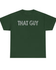Graphic Tee - Bold & Confident 'THAT GUY' phrase on Black Shirt