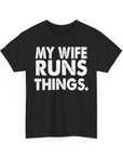 My Wife Runs Things Unisex Heavy Cotton Tee, Funny T-Shirt, Gift for Her, Casual Wear, Humor Shirt, Birthday Gift