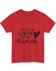 Funny Quote Tee with Heart, Unisex Heavy Cotton Shirt, Casual Wear, Gift for Friends, Birthday, Humor, Everyday Apparel