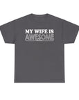 Unisex Heavy Cotton Tee - 'My Wife is Awesome' Fun Casual Shirt, Gift for Wives, Everyday Wear, Birthday Present, Anniversary Tee