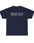 Graphic Tee - Bold & Confident 'THAT GUY' phrase on Black Shirt