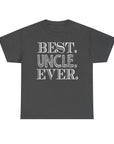 Best Uncle Ever Unisex Heavy Cotton Tee, Gift for Uncle, Family Reunion Tee, Uncle Appreciation Shirt, Father's Day Gift