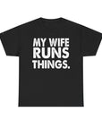 My Wife Runs Things Unisex Heavy Cotton Tee, Funny T-Shirt, Gift for Her, Casual Wear, Humor Shirt, Birthday Gift