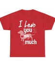 I Love You This Much Unisex Heavy Cotton Tee - Dachshund Lover Gift, Cute Dog Apparel, Everyday Wear, Pet Lover Tee, Funny Dog Shirt