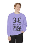 Funny Dog Sweatshirt - Because People Suck, Unisex Sweatshirt, Casual Wear, Gift for Dog Lovers, Funny Quote Apparel