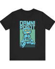 Damn Robot Unisex Tee, Funny Graphic T-Shirt, Casual Wear, Gift for Tech Lovers, Robot Theme Shirt, Everyday Humor