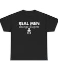 Real Men Change Diapers Unisex Heavy Cotton Tee, Funny Dad Shirt, Baby Shower Gift, Parenting Humor Tee, Father's Day Apparel