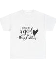 Funny Quote Tee with Heart, Unisex Heavy Cotton Shirt, Casual Wear, Gift for Friends, Birthday, Humor, Everyday Apparel