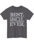 Best Uncle Ever Unisex Heavy Cotton Tee, Gift for Uncle, Family Reunion Tee, Uncle Appreciation Shirt, Father's Day Gift