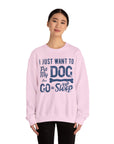 Cozy Dog Lover Sweatshirt - "I Just Want to Pet My Dog and Go to Sleep" - Perfect for Gift-Giving, Relaxation, Animal Lovers, Dog Owners