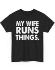 Graphic Tee - MY WIFE RUNS THINGS - Bold Minimalist Design - Funny Husband Gift - Black and White