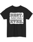 Best Mom Ever Unisex Heavy Cotton Tee | Perfect Gift for Mother’s Day, Birthday, Casual Wear, Family Gatherings, or Celebrations