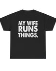 Graphic Tee - MY WIFE RUNS THINGS - Bold Minimalist Design - Funny Husband Gift - Black and White