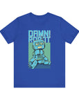 Damn Robot Unisex Tee, Funny Graphic T-Shirt, Casual Wear, Gift for Tech Lovers, Robot Theme Shirt, Everyday Humor