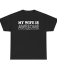 Unisex Heavy Cotton Tee - 'My Wife is Awesome' Fun Casual Shirt, Gift for Wives, Everyday Wear, Birthday Present, Anniversary Tee