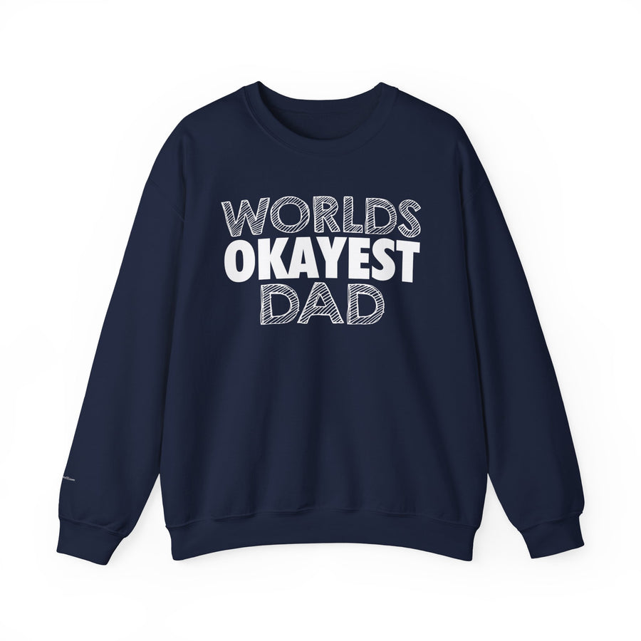 Okayest Dad Sweatshirt - Funny Father's Day Gift