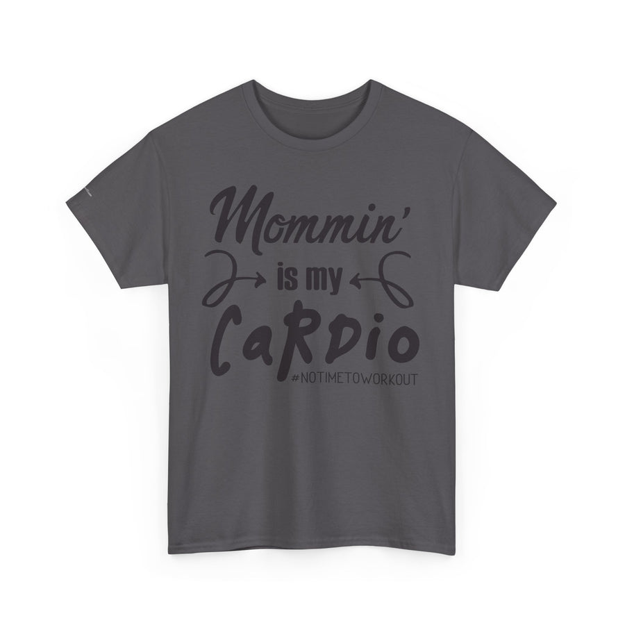 Mommin' Is My Cardio Unisex T-Shirt, Funny Mom Tee, Workout Shirt, Gift for Mom, Casual Wear, Fitness Apparel
