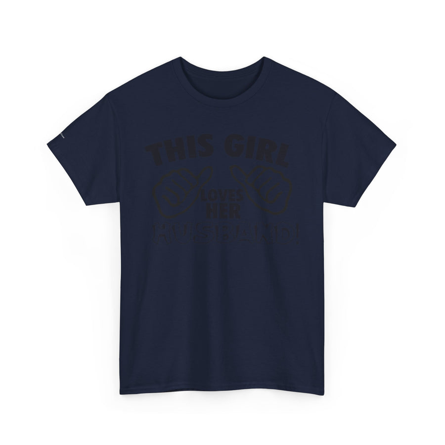 This Girl Loves Her Husband Unisex Heavy Cotton Tee, Cute Graphic Tee, Gift for Wife, Anniversary Shirt, Fun Couple T-Shirt