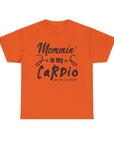 Mommin' Is My Cardio Unisex T-Shirt, Funny Mom Tee, Workout Shirt, Gift for Mom, Casual Wear, Fitness Apparel