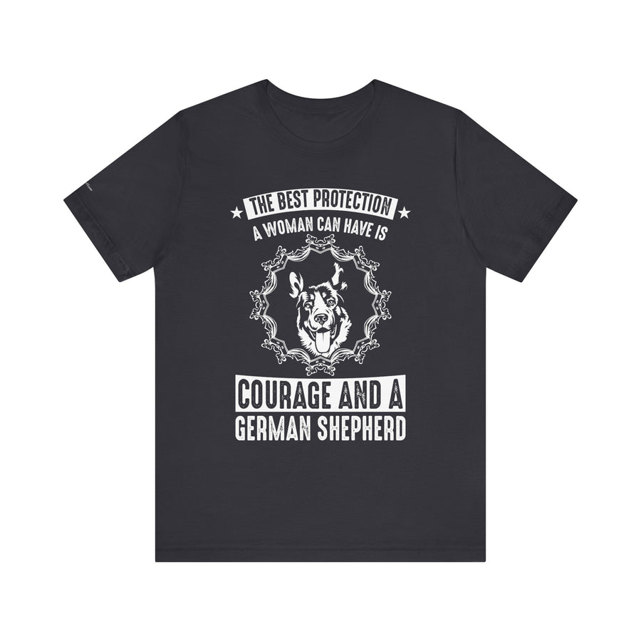 German Shepherd Protection Tee, Dog Lover Shirt, Pet Owner Gift, Courage Quote Tee, Funny Dog T-Shirt