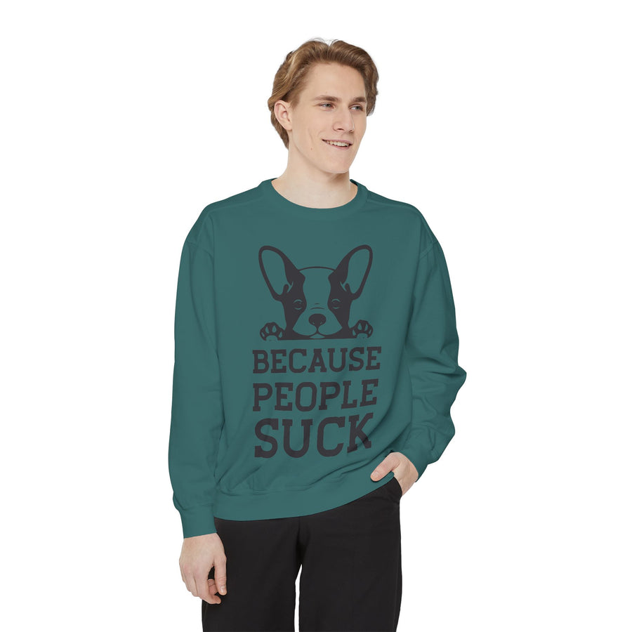 Funny Dog Sweatshirt - Because People Suck, Unisex Sweatshirt, Casual Wear, Gift for Dog Lovers, Funny Quote Apparel