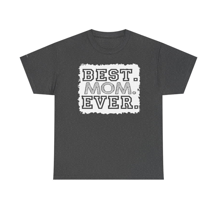 Best Mom Ever Unisex Heavy Cotton Tee | Perfect Gift for Mother’s Day, Birthday, Casual Wear, Family Gatherings, or Celebrations