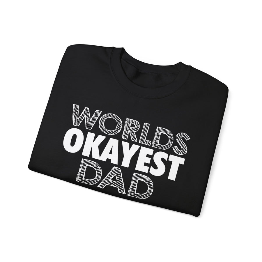 Okayest Dad Sweatshirt - Funny Father's Day Gift