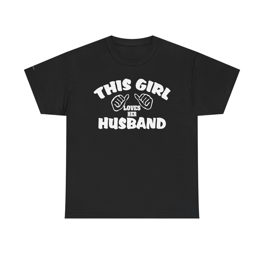 This Girl Loves Her Husband T-Shirt, Valentine's Day Gift, Couple's Tee, Anniversary Gift, Love T-Shirt, Casual Clothing
