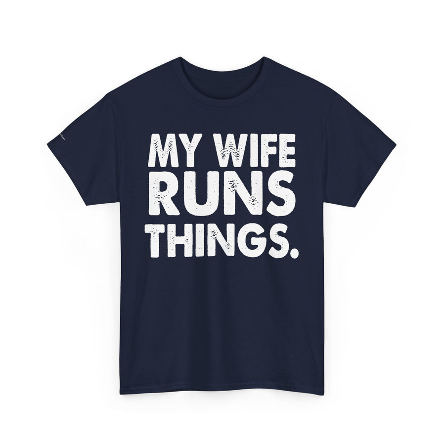 My Wife Runs Things Unisex Heavy Cotton Tee, Funny T-Shirt, Gift for Her, Casual Wear, Humor Shirt, Birthday Gift