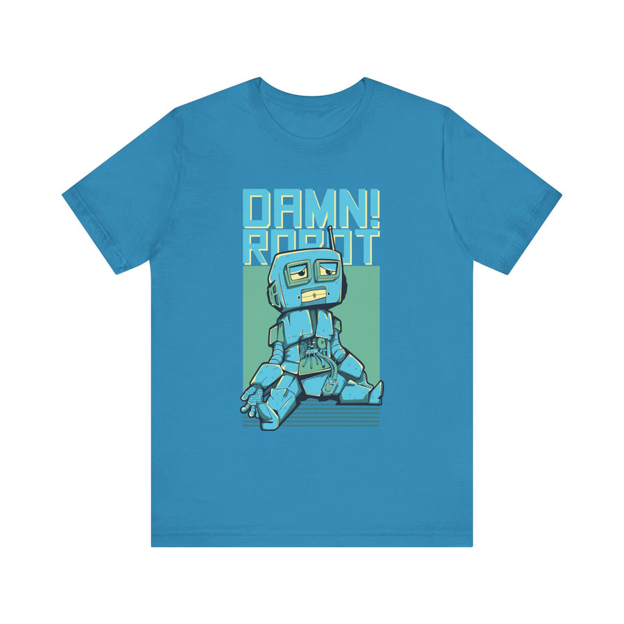 Damn Robot Unisex Tee, Funny Graphic T-Shirt, Casual Wear, Gift for Tech Lovers, Robot Theme Shirt, Everyday Humor