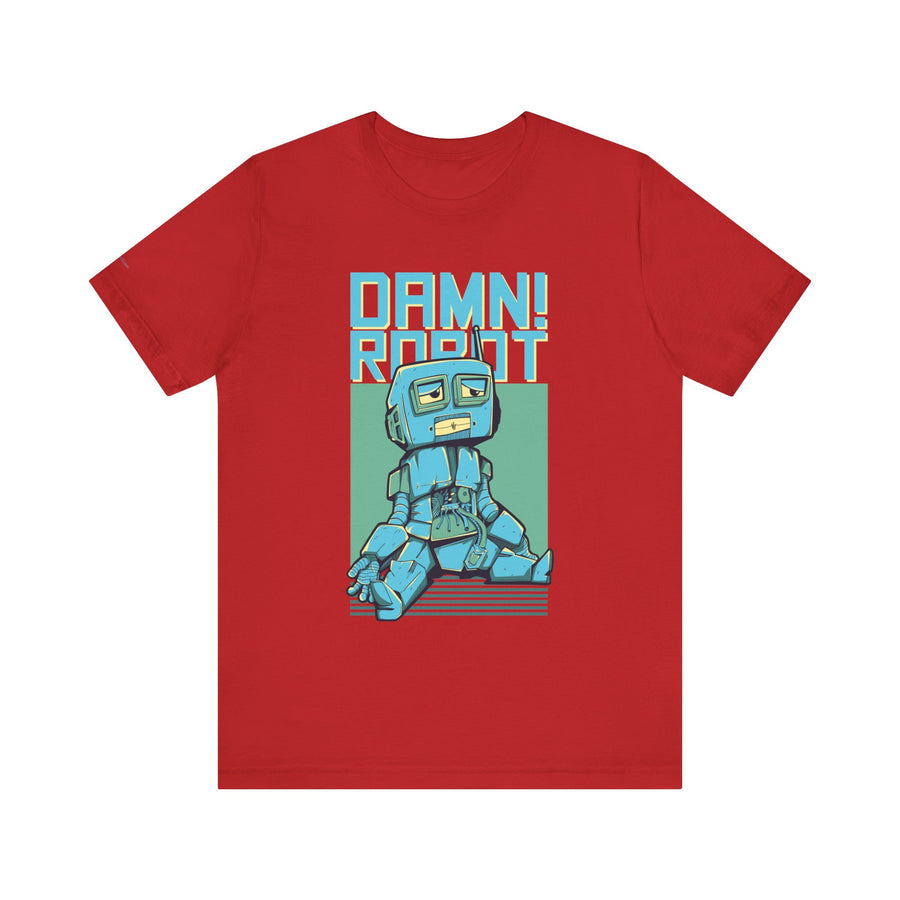 Damn Robot Unisex Tee, Funny Graphic T-Shirt, Casual Wear, Gift for Tech Lovers, Robot Theme Shirt, Everyday Humor