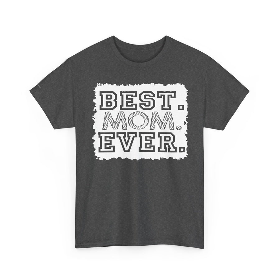 Best Mom Ever Unisex Heavy Cotton Tee | Perfect Gift for Mother’s Day, Birthday, Casual Wear, Family Gatherings, or Celebrations