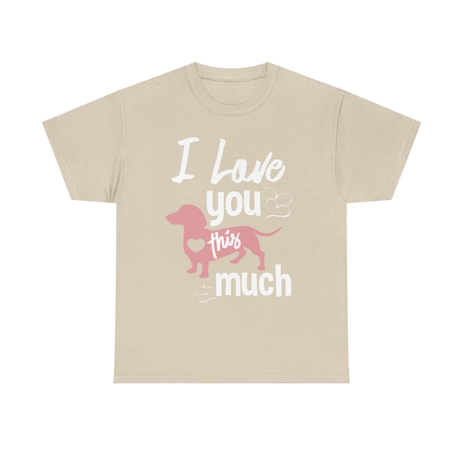 I Love You This Much Unisex Heavy Cotton Tee - Dachshund Lover Gift, Cute Dog Apparel, Everyday Wear, Pet Lover Tee, Funny Dog Shirt