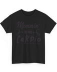 Mommin' Is My Cardio Unisex T-Shirt, Funny Mom Tee, Workout Shirt, Gift for Mom, Casual Wear, Fitness Apparel