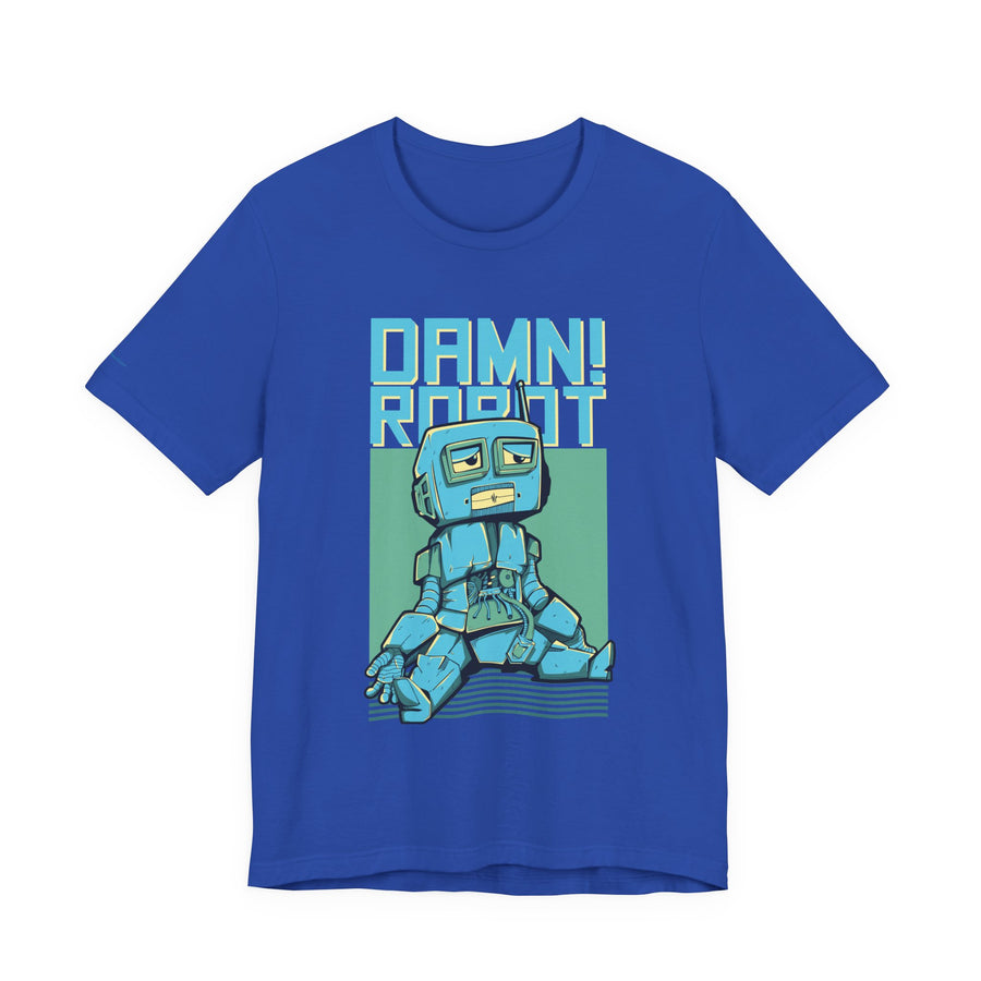 Damn Robot Unisex Tee, Funny Graphic T-Shirt, Casual Wear, Gift for Tech Lovers, Robot Theme Shirt, Everyday Humor