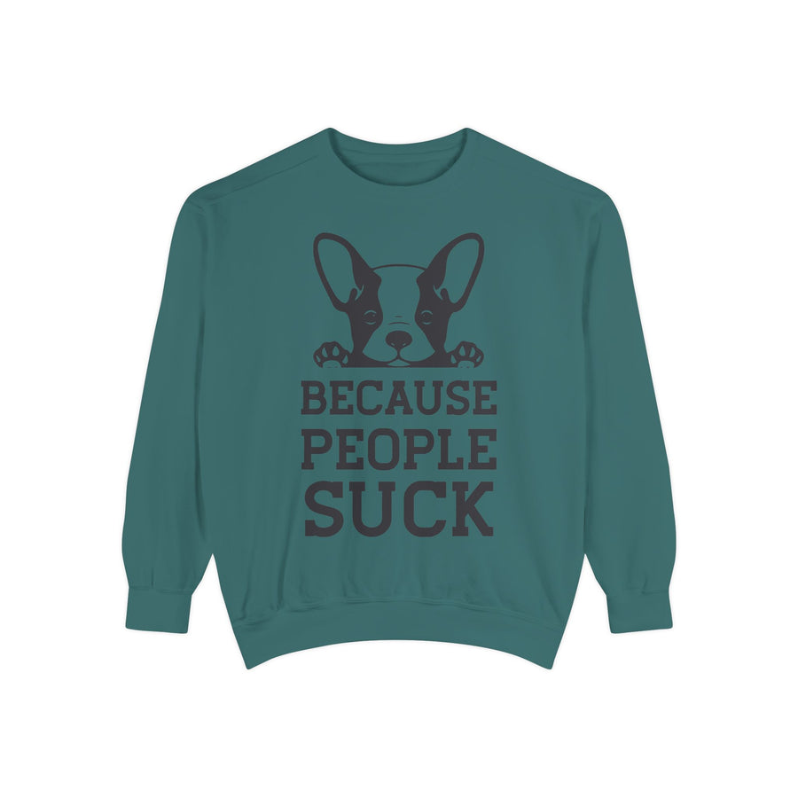 Funny Dog Sweatshirt - Because People Suck, Unisex Sweatshirt, Casual Wear, Gift for Dog Lovers, Funny Quote Apparel