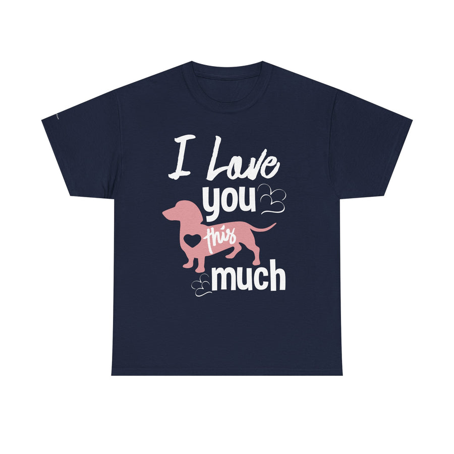 I Love You This Much Unisex Heavy Cotton Tee - Dachshund Lover Gift, Cute Dog Apparel, Everyday Wear, Pet Lover Tee, Funny Dog Shirt