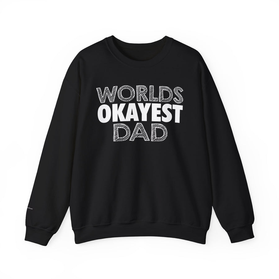 Okayest Dad Sweatshirt - Funny Father's Day Gift