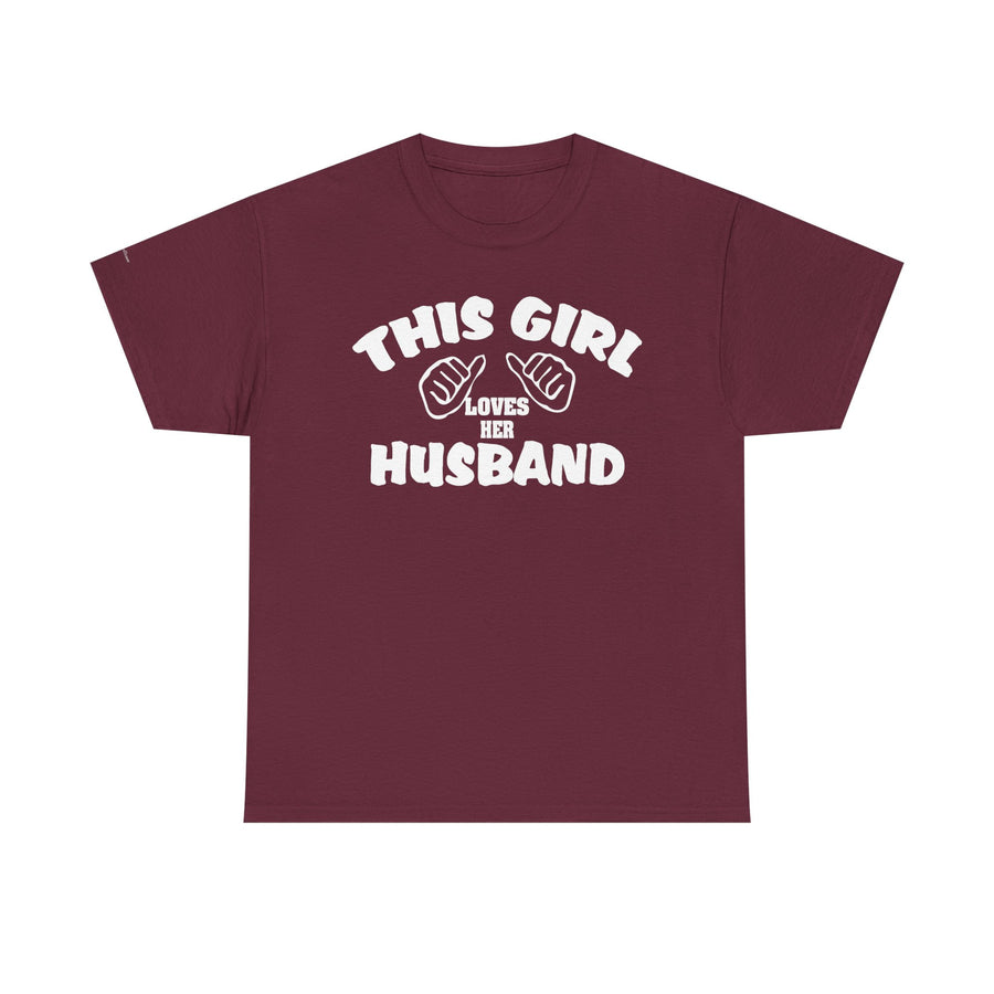 This Girl Loves Her Husband T-Shirt, Valentine's Day Gift, Couple's Tee, Anniversary Gift, Love T-Shirt, Casual Clothing