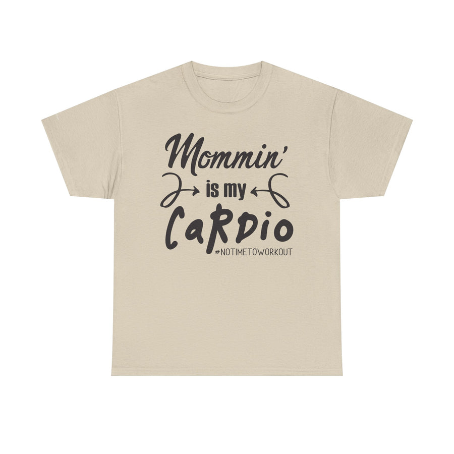Mommin' Is My Cardio Unisex T-Shirt, Funny Mom Tee, Workout Shirt, Gift for Mom, Casual Wear, Fitness Apparel