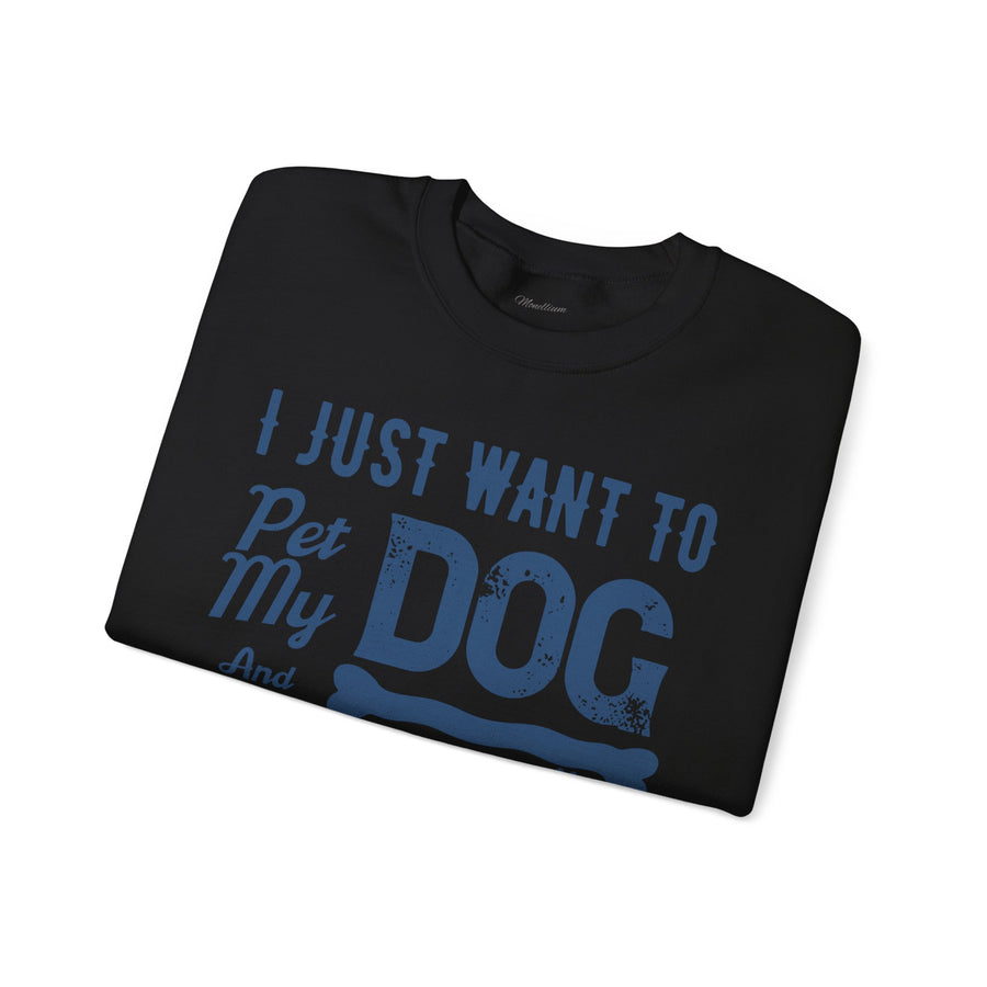 Cozy Dog Lover Sweatshirt - "I Just Want to Pet My Dog and Go to Sleep" - Perfect for Gift-Giving, Relaxation, Animal Lovers, Dog Owners