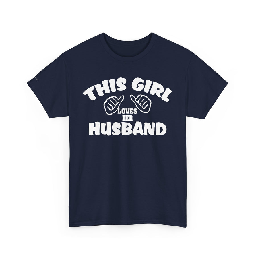 This Girl Loves Her Husband T-Shirt, Valentine's Day Gift, Couple's Tee, Anniversary Gift, Love T-Shirt, Casual Clothing