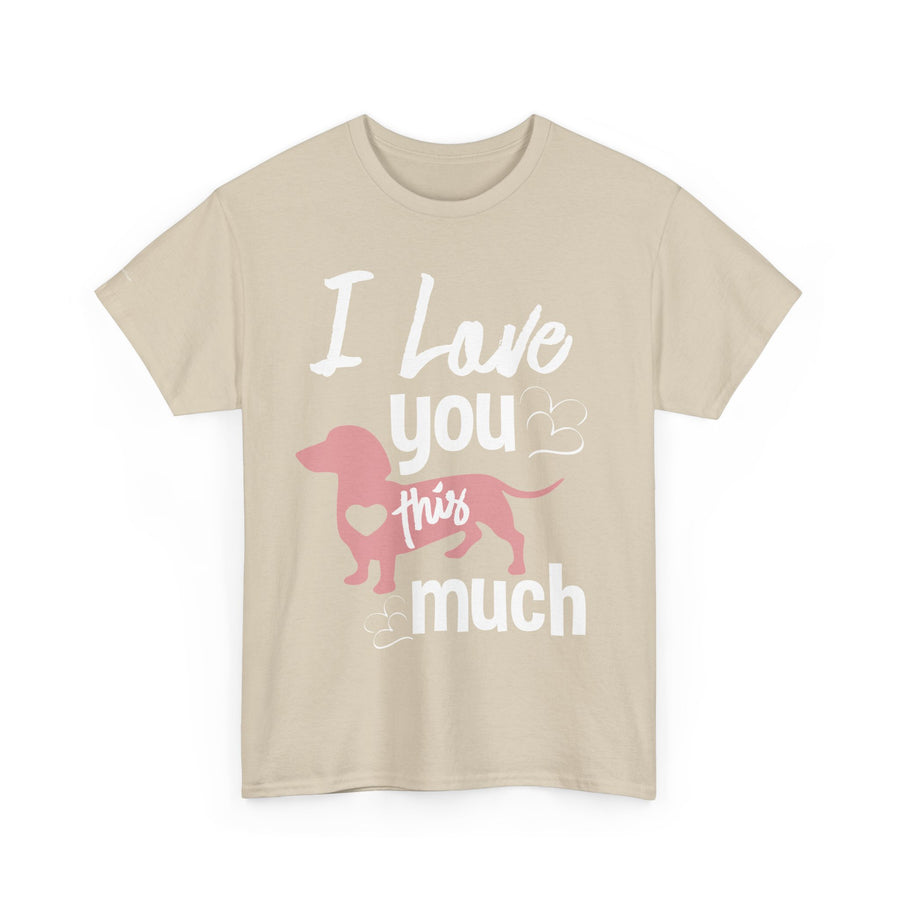 I Love You This Much Unisex Heavy Cotton Tee - Dachshund Lover Gift, Cute Dog Apparel, Everyday Wear, Pet Lover Tee, Funny Dog Shirt
