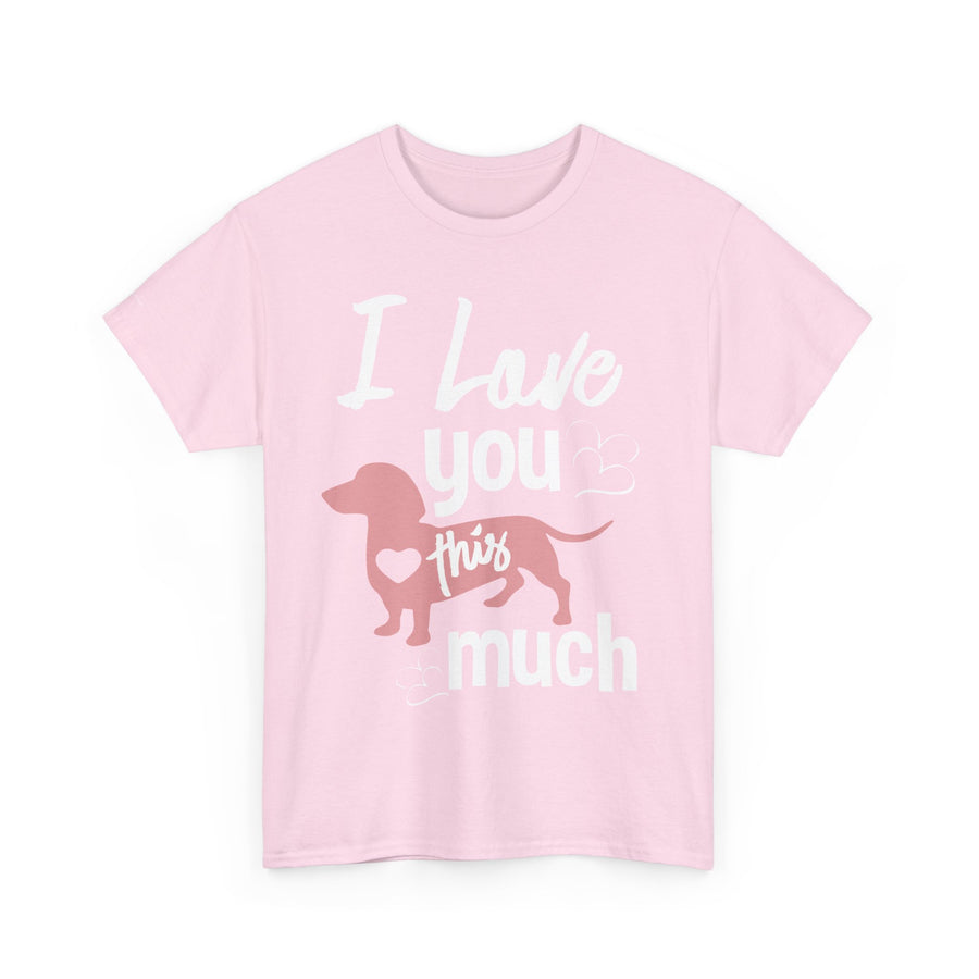 I Love You This Much Unisex Heavy Cotton Tee - Dachshund Lover Gift, Cute Dog Apparel, Everyday Wear, Pet Lover Tee, Funny Dog Shirt