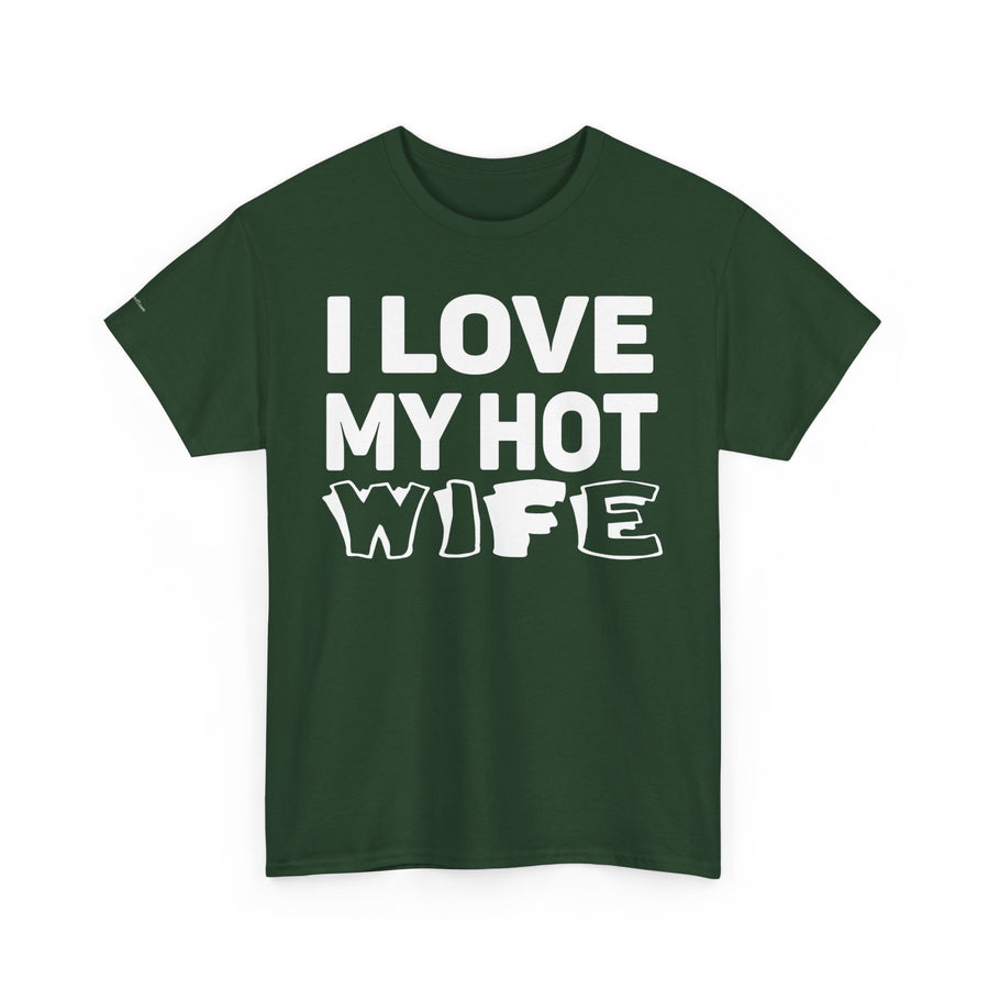 Unisex Heavy Cotton Tee - "I Love My Hot Wife" - Casual Shirt, Funny Gift, Husband Gift, Anniversary Tee, Romantic Apparel