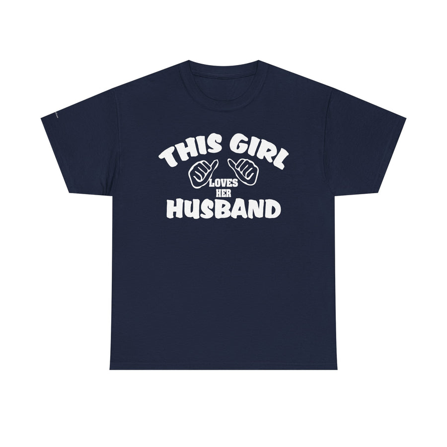 This Girl Loves Her Husband T-Shirt, Valentine's Day Gift, Couple's Tee, Anniversary Gift, Love T-Shirt, Casual Clothing
