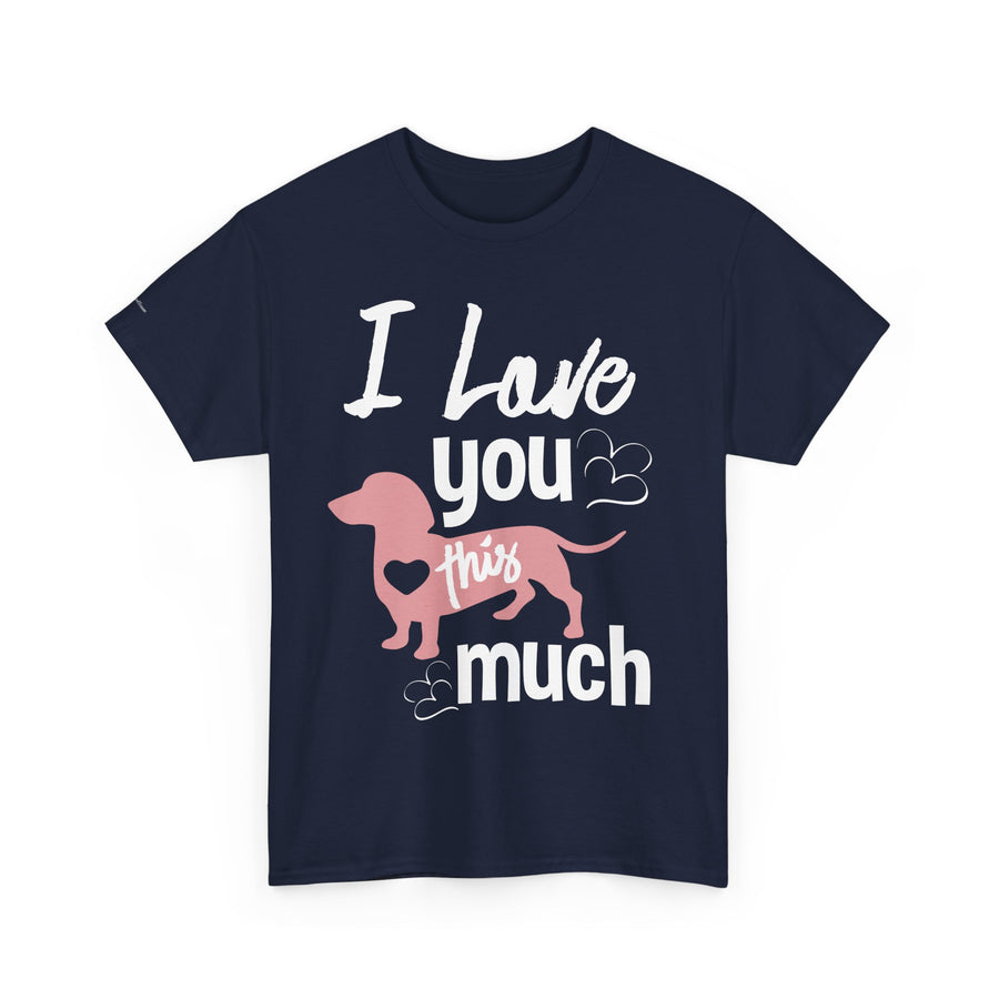 I Love You This Much Unisex Heavy Cotton Tee - Dachshund Lover Gift, Cute Dog Apparel, Everyday Wear, Pet Lover Tee, Funny Dog Shirt
